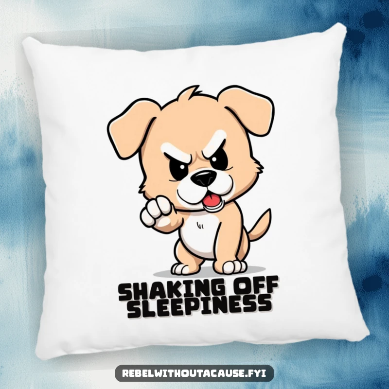 Funny pillow featuring a defiant puppy character stomping its foot, causing a small, humorous tremor.