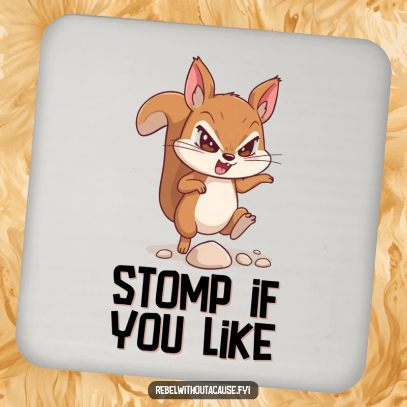 Funny drink coaster featuring a determined squirrel character kicking a tiny pebble, adding a humorous touch.