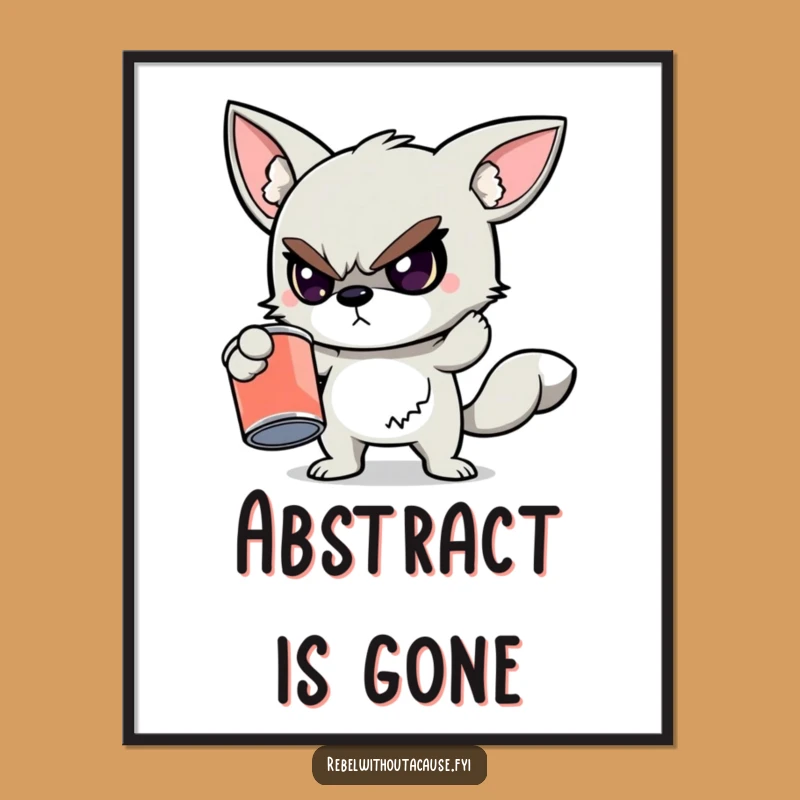 Funny Rebellious Animal Paint Can Poster - Defiant Art Wall Decor