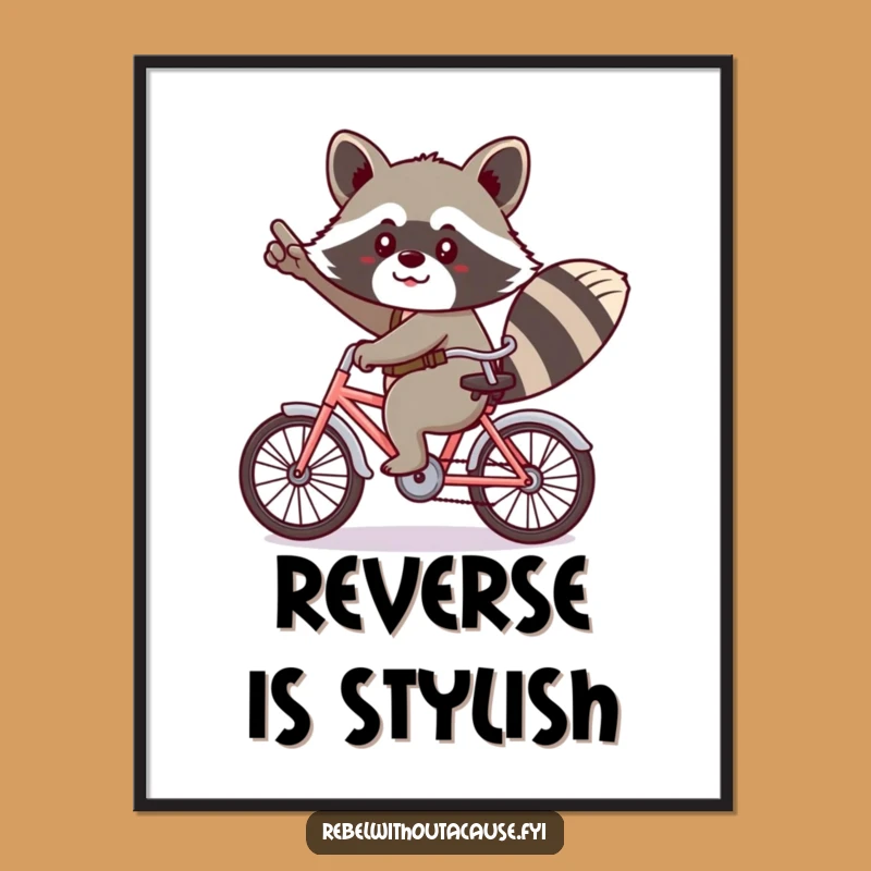 Funny Kawaii Raccoon Poster - Cheeky Backwards Bicycle Art Print!