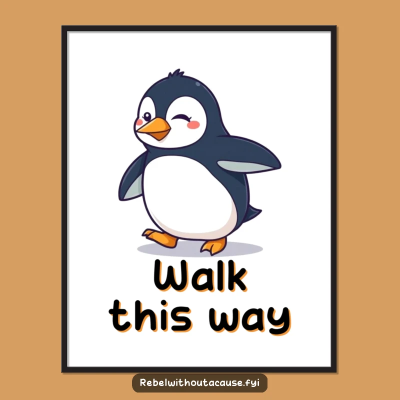 Funny Penguin Strut Poster: Sassy Bird Art, Determined Walk Wall Decor Gift