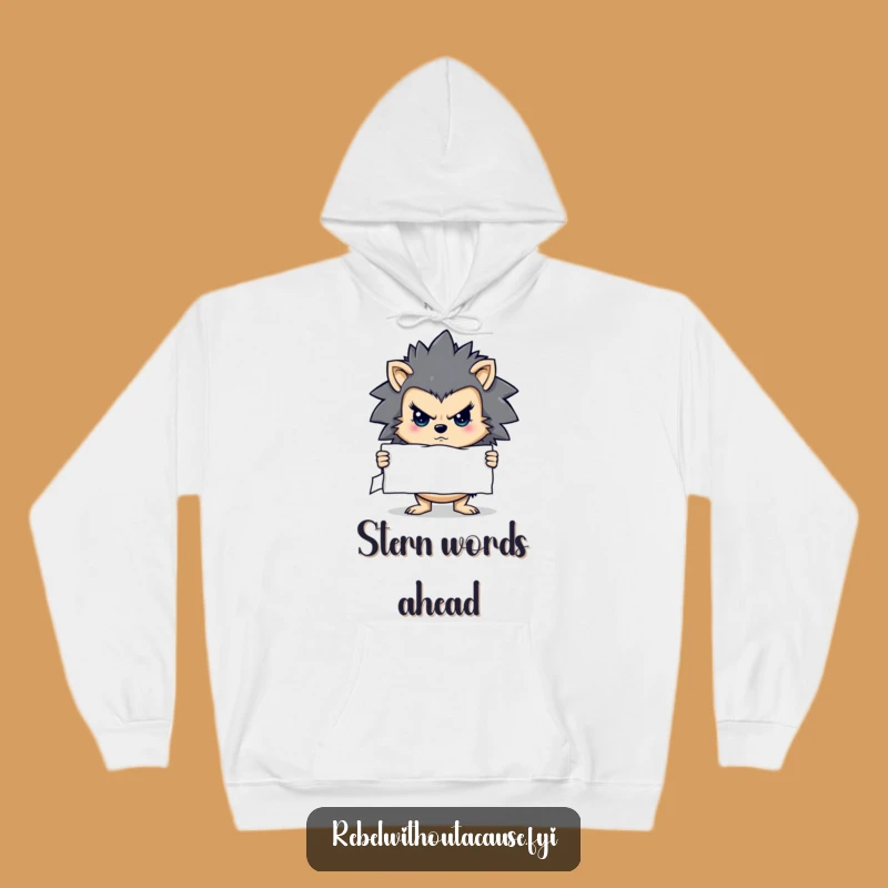 Funny Stern Hedgehog Hoodie - Determined Messenger Sweatshirt - Perfect Funny Gift