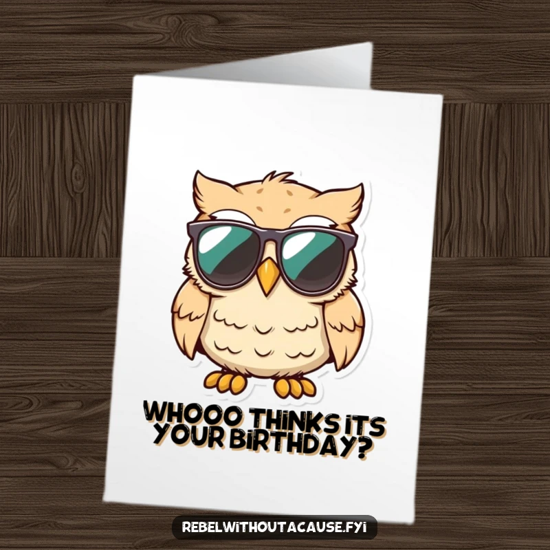 Funny Free Printable Owl Birthday Card: Cool bird in sunglasses smirks, ready to deliver birthday wishes.