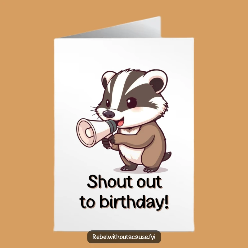Free Printable Badger Birthday Card: Shouting Megaphone Downloadable, Funny DIY Gift