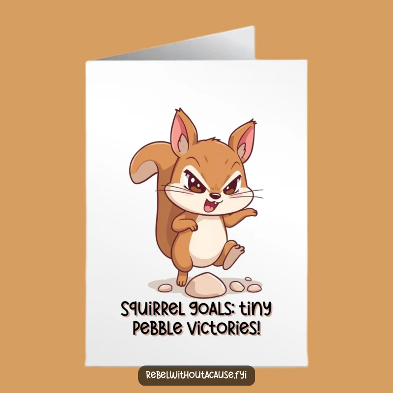 Free Printable Birthday Card: Defiant Squirrel Kicking Pebble Funny Downloadable