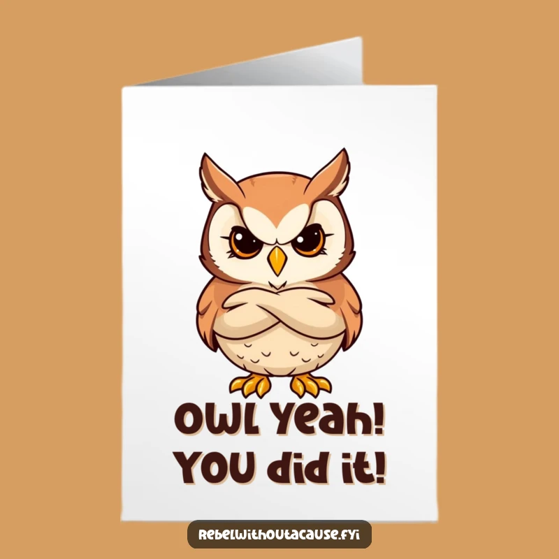 Free Printable Congrats Card: Bold Owl Arms Crossed Funny Achievement