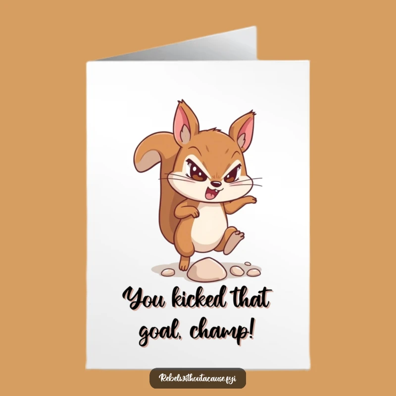 Free Printable Congrats Card: Defiant Squirrel's Pebble Kick Funny Celebration