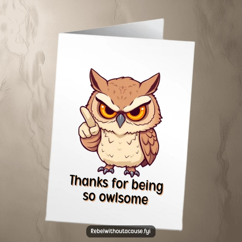 Funny Free Printable Thank You Card: a stern owl with a playful gaze points an accusatory finger, humorously demanding thanks.