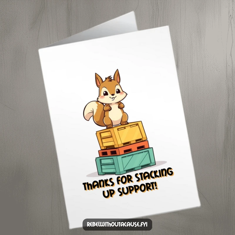Funny Free Printable Thank You Card: Squirrel character standing proudly on crates, conveying thanks with a fearless stance.