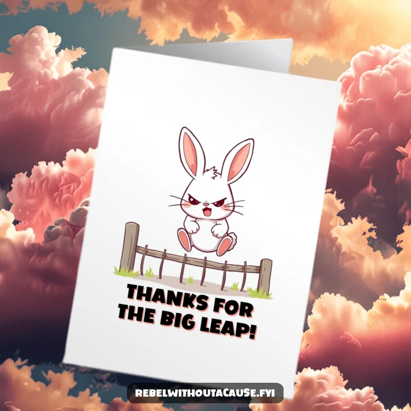 Funny Free Printable Thank You Card: a rebellious bunny jumping a fence, conveying thanks for overcoming challenges.