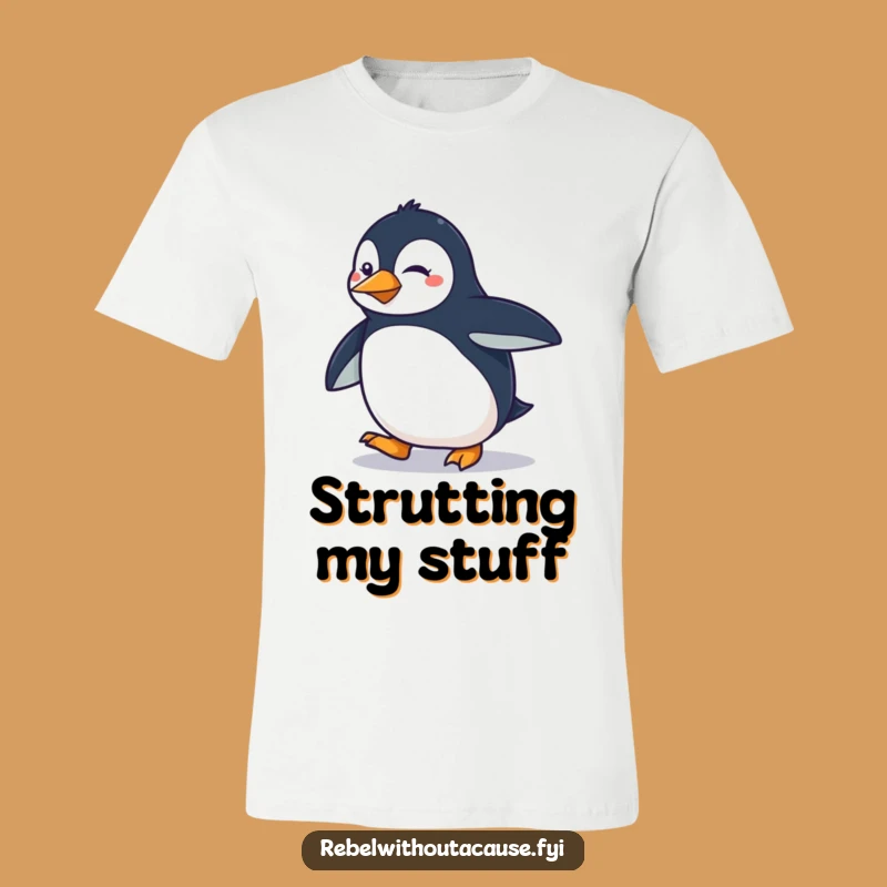 Funny Penguin Strut T-Shirt: Sassy Sassy Bird Tee, Determined Walk Gift